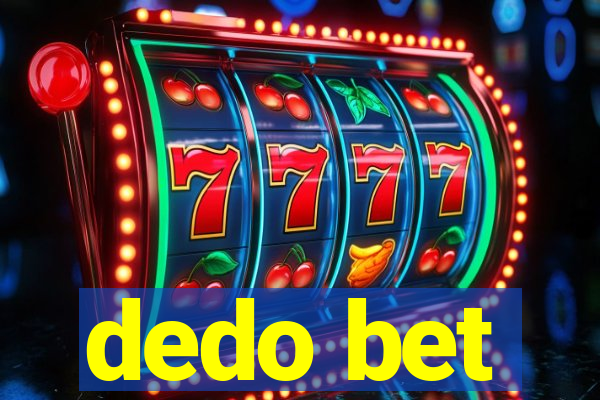 dedo bet